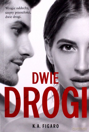 Dwie drogi. Rozchwiani (Tom 4) - K.A. Figaro [KSIĄŻKA]