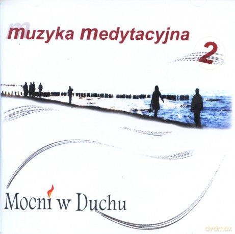 Mocni w Duchu: Muzyka medytacyjna 2 [CD]