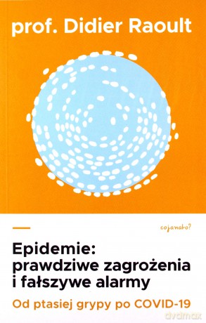Epidemie. Prawdziwe zagrożenia i fałszywe alarmy - Didier Raoult [KSIĄŻKA]