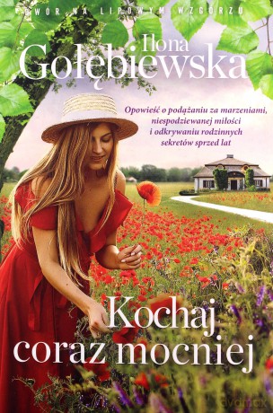 Kochaj coraz mocniej - Ilona Gołębiewska [KSIĄŻKA]