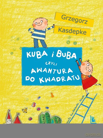 Kuba i Buba, czyli awantura do kwadratu - Grzegorz Kasdepke [KSIĄŻKA]