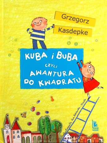 Kuba i Buba, czyli awantura do kwadratu - Grzegorz Kasdepke [KSIĄŻKA]