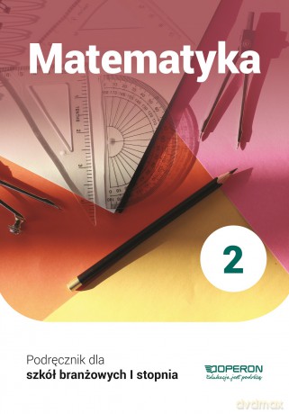 Matematyka podręcznik 2 szkoła branżowa 1 stopnia - Adam Konstantynowicz, Anna Konstantynowicz, Małgorzata Pająk [KSIĄŻKA]