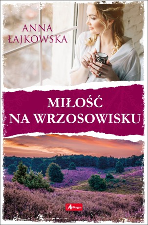 Miłość na wrzosowisku - Anna Łajkowska [KSIĄŻKA]