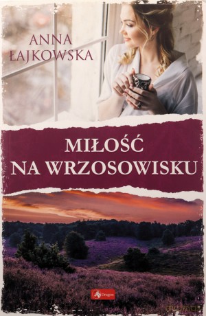 Miłość na wrzosowisku - Anna Łajkowska [KSIĄŻKA]