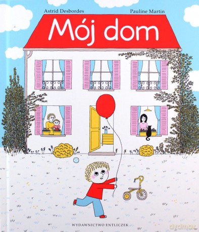 Mój dom - Astrid Desbordes [KSIĄŻKA]