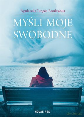 Myśli moje swobodne - Agnieszka Lingas-Łoniewska [KSIĄŻKA]