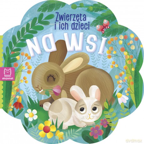 Na wsi. Zwierzątka i ich dzieci [KSIĄŻKA]