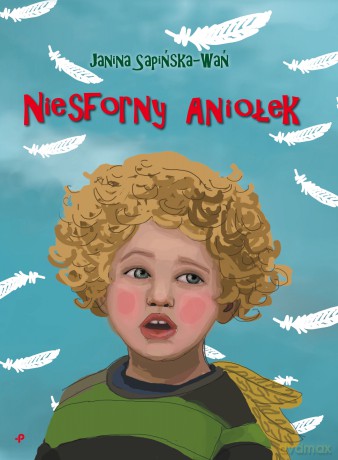 Niesforny Aniołek - Janina Sapińska-Wań [KSIĄŻKA]