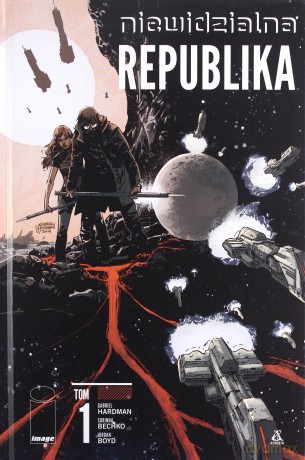 Niewidzialna Republika (Tom 1) - Gabriel Hardman, Corinna Bechko [KOMIKS]