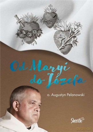 Od Maryi do Józefa - Augustyn Pelanowski [KSIĄŻKA]