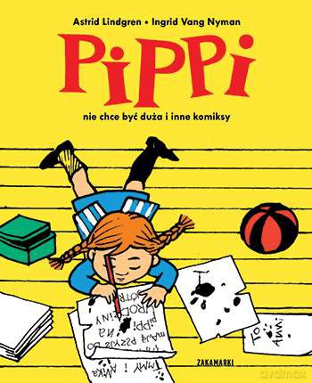 Pippi nie chce być duża i inne komiksy - Astrid Lindgren, Ingrid Vang Nyman [KOMIKS]