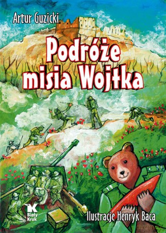 Podróże misia Wojtka - Artur Guzicki [KSIĄŻKA]