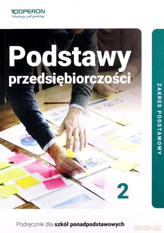 Podstawy przedsiębiorczości podręcznik 2 liceum i technikum zakres podstawowy - Jarosław Korba, Zbigniew Smutek [KSIĄŻKA]
