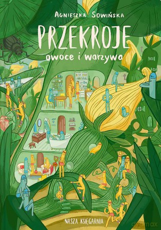 Przekroje owoce i warzywa - Agnieszka Sowińska [KSIĄŻKA]