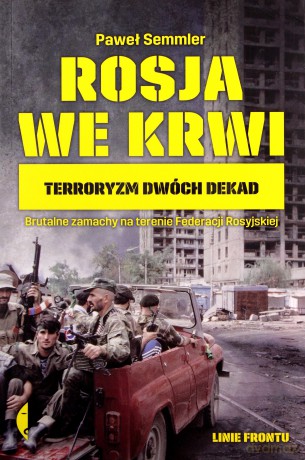 Rosja we krwi. Terroryzm dwóch dekad - Paweł Semmler [KSIĄŻKA]