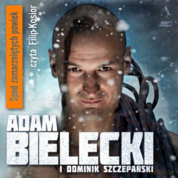 Spod zamarzniętych powiek - Adam Bielecki [AUDIOBOOK]