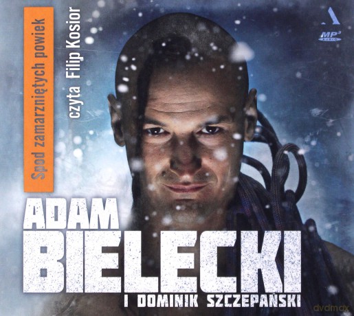 Spod zamarzniętych powiek - Adam Bielecki [AUDIOBOOK]