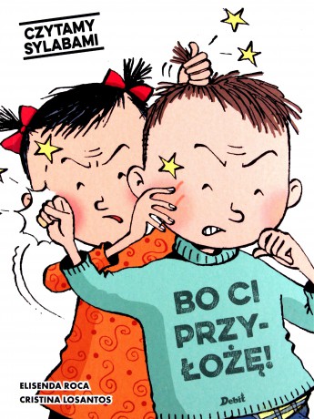 Bo ci przyłożę! Czytamy sylabami - Elisenda Roca [KSIĄŻKA]