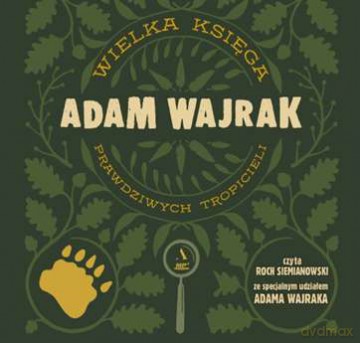 Wielka księga prawdziwych tropicieli - Adam Wajrak [AUDIOBOOK]