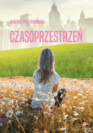 Czasoprzestrzeń - Katarzyna Kromka [KSIĄŻKA]