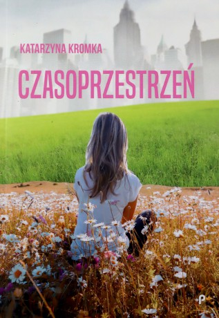Czasoprzestrzeń - Katarzyna Kromka [KSIĄŻKA]