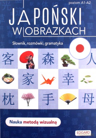 Japoński w obrazkach. Słówka, rozmówki, gramatyka - Linda Czernichowska-Kramarz [KSIĄŻKA]