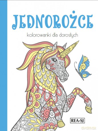 Jednorożce. Kolorowanki dla dorosłych [KSIĄŻKA]