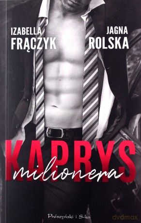 Kaprys milionera - Izabella Frączyk, Jagna Rolska [KSIĄŻKA]
