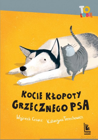 Kocie kłopoty Grzecznego psa - Wojciech Cesarz, Katarzyna Terechowicz [KSIĄŻKA]