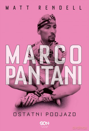 Marco Pantani. Ostatni podjazd - Matt Rendell [KSIĄŻKA]