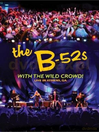 The B-52s: With The Wild Crowd - Live In Athens [DVD]