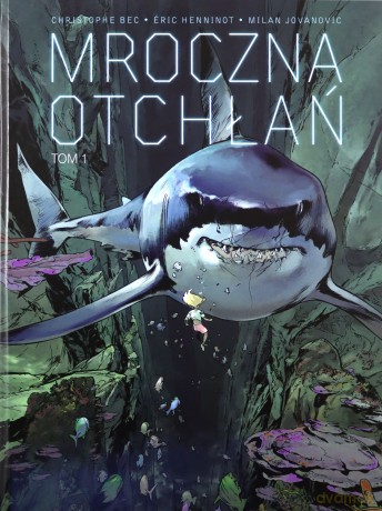 Mroczna otchłań (Tom 1) - Christophe Bec, Eric Henninot, Milan Jovanovic [KOMIKS]