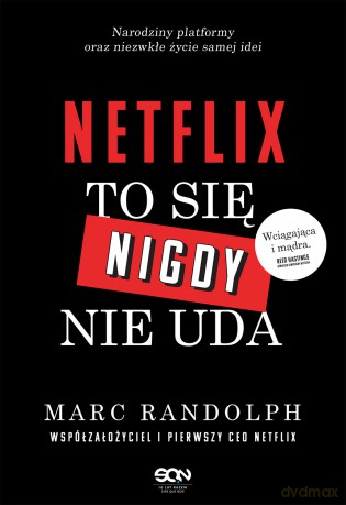 Netflix. To się nigdy nie uda - Marc Randolph [KSIĄŻKA]