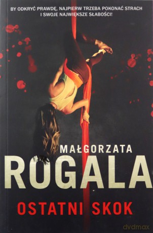 Ostatni skok - Małgorzata Rogala [KSIĄŻKA]