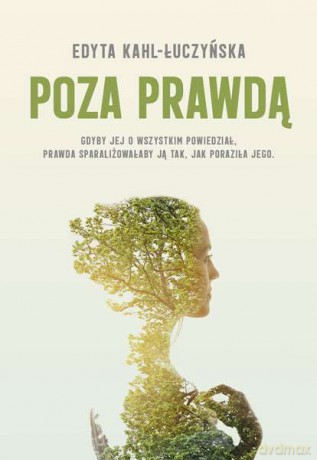 Poza prawdą - Edyta Kahl-Łuczyńska [KSIĄŻKA]