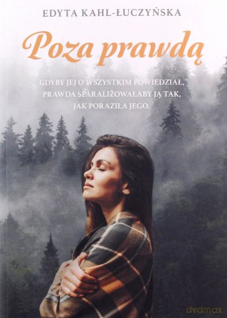 Poza prawdą - Edyta Kahl-Łuczyńska [KSIĄŻKA]