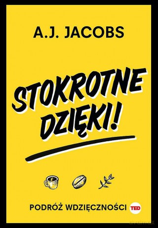Stokrotne dzięki. Podróż wdzięczności - A.J. Jacobs [KSIĄŻKA]