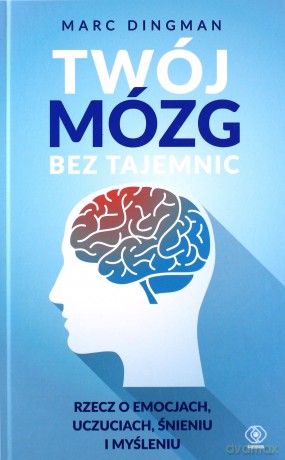 Twój mózg bez tajemnic - Marc Dingman [KSIĄŻKA]