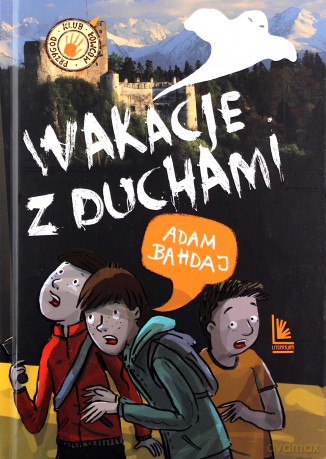 Wakacje z duchami - Adam Bahdaj [KSIĄŻKA]
