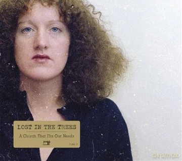 Lost In The Trees: A Church That Fits Our Needs (ecopack) [CD]