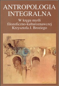 Antropologia integralna - Bogumiła Truchlińska, Andrzej Radomski [KSIĄŻKA]