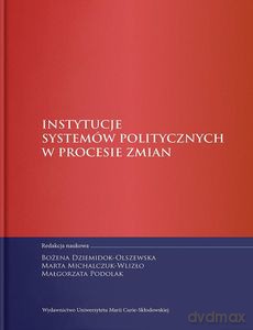 Instytucje systemów politycznych w procesie zmian [KSIĄŻKA]