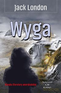 Klasyka literatury amerykańskiej. Wyga - Jack London [KSIĄŻKA]