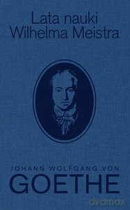 Lata nauki Wilhelma Meistra - Wolfgang Johann von Goethe [KSIĄŻKA]
