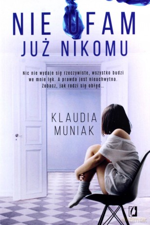Nie ufam już nikomu - Klaudia Muniak [KSIĄŻKA]