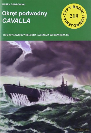 Okret podwodny Cavalla TBiU 219 - Marek Dabrowski [KSIĄŻKA]
