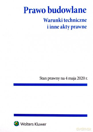 Prawo budowlane Warunki techniczne w.30/2020 i inne akty prawne [KSIĄŻKA]
