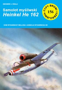Samolot myśliwski Henschel Hs 162 TBiU 156 - J. Zbigniew Krala [KSIĄŻKA]