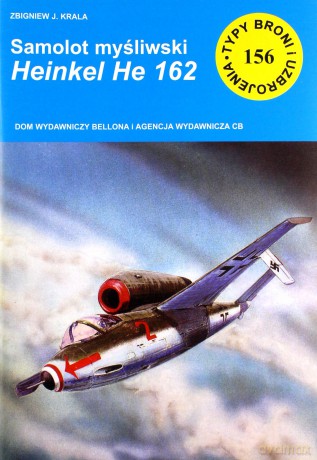 Samolot myśliwski Henschel Hs 162 TBiU 156 - J. Zbigniew Krala [KSIĄŻKA]